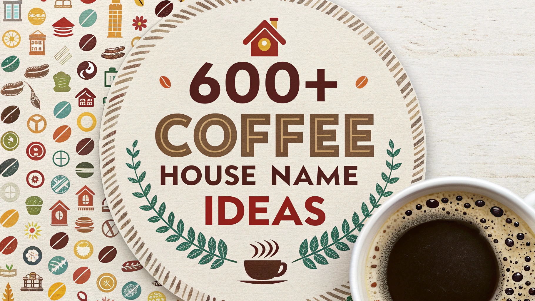 Coffee House Name Ideas