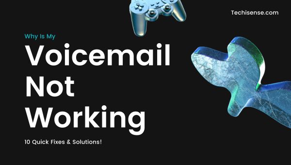 why is my voicemail not working