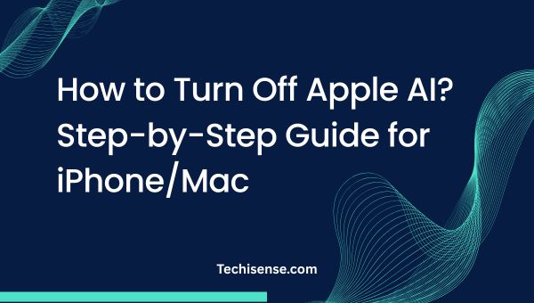 How to Turn Off Apple AI in [cy]? Guide for iPhone/Mac