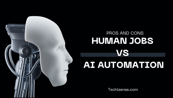 Pros and Cons of Human Jobs vs. AI Automation
