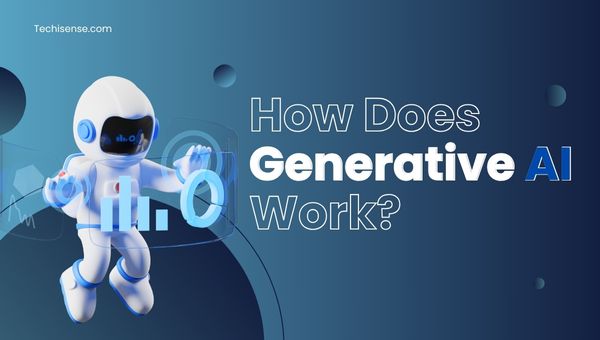 How Does Generative AI Work?